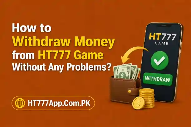 Withdraw Money from HT777 Game